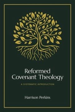 Reformed Covenant Theology - Perkins, Harrison