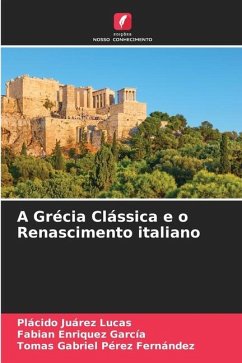 A Grécia Clássica e o Renascimento italiano - Juárez Lucas, Plácido;García, Fabian Enriquez;Fernández, Tomas Gabriel Pérez