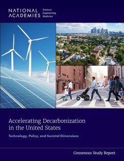 Accelerating Decarbonization in the United States - National Academies of Sciences Engineering and Medicine; Board on Energy and Environmental Systems; Committee on Accelerating Decarbonization in the United States Technology Policy and Societal Dimensions; National Academy of Medicine; National Academy Of Engineering; Transportation Research Board; Division of Behavioral and Social Sciences and Education; Division On Earth And Life Studies; Division on Engineering and Physical Sciences; Board on Environmental Change and Society; Board on Atmosph