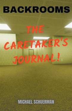 Backrooms The Caretaker's Journal - Books, Fandom; Schuerman, Michael