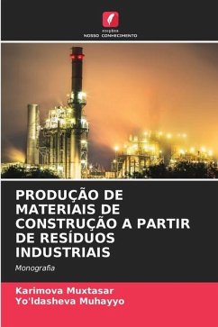 PRODUÇÃO DE MATERIAIS DE CONSTRUÇÃO A PARTIR DE RESÍDUOS INDUSTRIAIS - Muxtasar, Karimova;Muhayyo, Yo'ldasheva