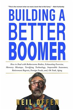 Building a Better Boomer - Offen, Neil