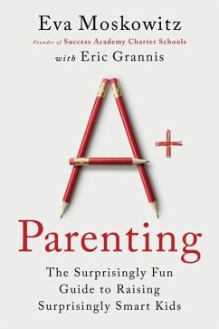 A+ Parenting - Moskowitz, Eva; Grannis, Eric