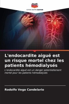 L'endocardite aiguë est un risque mortel chez les patients hémodialysés - Vega Candelario, Rodolfo