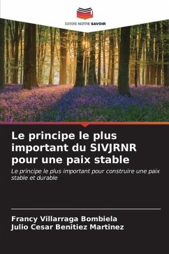 Le principe le plus important du SIVJRNR pour une paix stable - Villarraga Bombiela, Francy;Benitiez Martinez, Julio Cesar