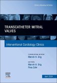 Transcatheter Mitral Valves, an Issue of Interventional Cardiology Clinics