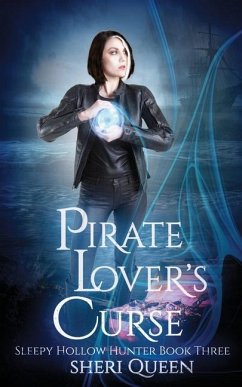 Pirate Lover's Curse: Sleepy Hollow Hunter Book Three - Queen, Sheri