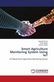 Smart Agriculture Monitoring System Using IoT
