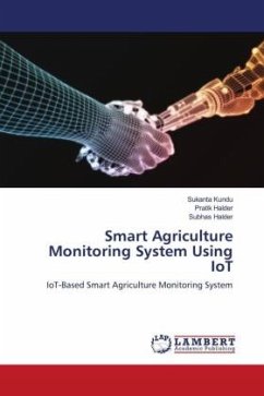 Smart Agriculture Monitoring System Using IoT - Kundu, Sukanta;Halder, Pratik;Halder, Subhas