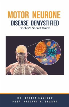 Motor Neurone Disease Demystified - Kashyap, Ankita; Sharma, Krishna N.