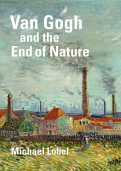 Van Gogh and the End of Nature - Lobel, Michael