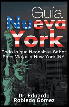 Guía Nueva York Todo lo que Necesitas Saber Para Viajar a New York (NY) - Gómez, Eduardo Robledo