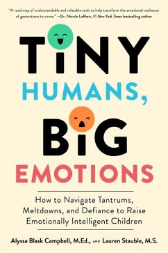 Tiny Humans, Big Emotions - Campbell, Alyssa Blask; Stauble, Lauren Elizabeth