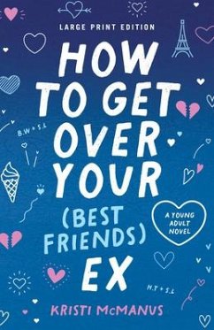 How to Get Over Your (Best Friend's) Ex (Large Print Edition) - McManus, Kristi