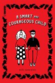 A Smart and Courageous Child A Smart and Courageous Child