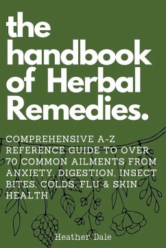 The Handbook of Herbal Remedies - Dale, Heather