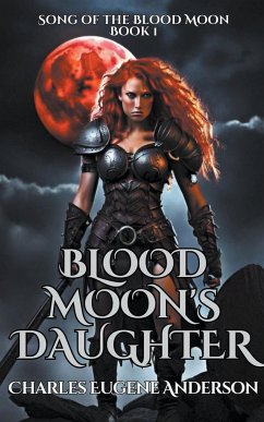 Blood Moon's Daughter - Anderson, Charles Eugene