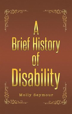 A Brief History of Disability - Seymour, Molly