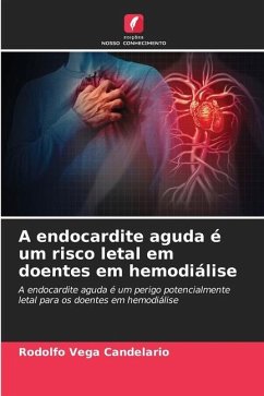 A endocardite aguda é um risco letal em doentes em hemodiálise - Vega Candelario, Rodolfo