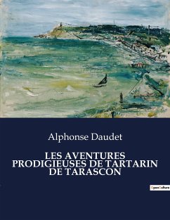 LES AVENTURES PRODIGIEUSES DE TARTARIN DE TARASCON - Daudet, Alphonse