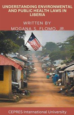 Understanding Environmental and Public Health Laws in Liberia - Flomo, Mogana S. Jr.