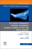 The Kaiser Permanente Podiatry Experience: Lessons Learned in Foot and Ankle Surgery, an Issue of Clinics in Podiatric Medicine and Surgery