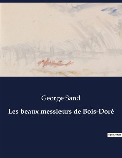 Les beaux messieurs de Bois-Doré - Sand, George