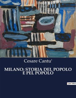 MILANO: STORIA DEL POPOLO E PEL POPOLO - Cantu', Cesare