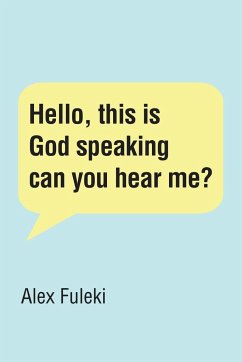 Hello, this is God speaking can you hear me? - Fuleki, Alex