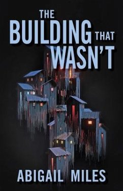 The Building That Wasn't - Miles, Abigail