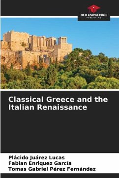 Classical Greece and the Italian Renaissance - Juárez Lucas, Plácido;García, Fabian Enriquez;Fernández, Tomas Gabriel Pérez