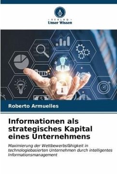 Informationen als strategisches Kapital eines Unternehmens - Armuelles, Roberto