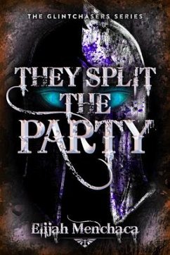 They Split the Party - Menchaca, Elijah