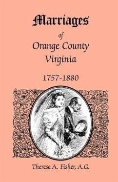 Marriages of Orange County, Virginia, 1757-1880 - Fisher a. G., Therese A.