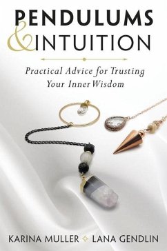 Pendulums & Intuition - Muller, Karina; Gendlin, Lana