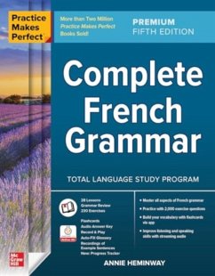 Practice Makes Perfect: Complete French Grammar, Premium Fifth Edition - Heminway, Annie