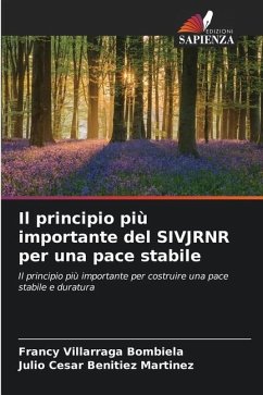 Il principio più importante del SIVJRNR per una pace stabile - Villarraga Bombiela, Francy;Benitiez Martinez, Julio Cesar