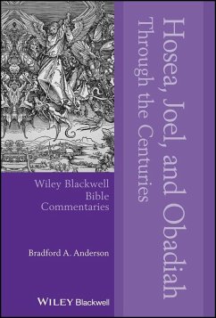 Hosea, Joel, and Obadiah Through the Centuries - Anderson, Bradford A.