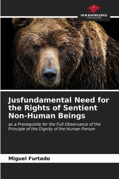 Jusfundamental Need for the Rights of Sentient Non-Human Beings - Furtado, Miguel