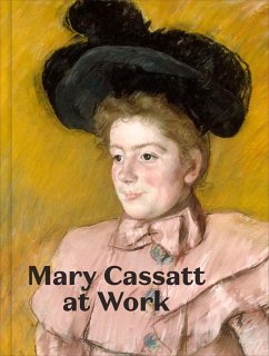 Mary Cassatt at Work - Thompson, Jennifer A.; Garber, Laurel