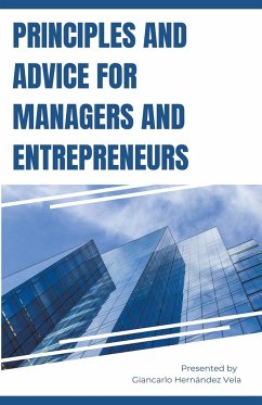 Principles and Advice for Managers and Entrepreneurs - Vela, Giancarlo Hernandez