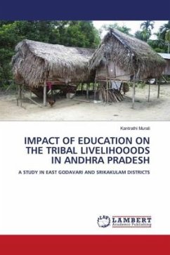 IMPACT OF EDUCATION ON THE TRIBAL LIVELIHOOODS IN ANDHRA PRADESH - Murali, Kantrathi