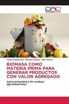 BIOMASA COMO MATERIA PRIMA PARA GENERAR PRODUCTOS CON VALOR AGREGADO - Carhuavilca, Yanira;Chirinos, Brenda;Castro, Nino