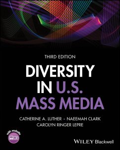 Diversity in U.S. Mass Media - Luther, Catherine A.;Clark, Naeemah;Lepre, Carolyn Ringer