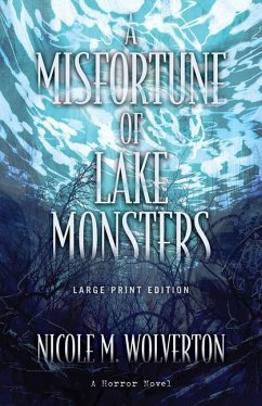 A Misfortune of Lake Monsters - Wolverton, Nicole M.