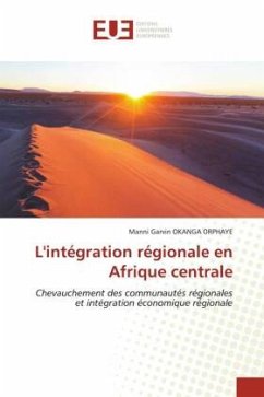 L'intégration régionale en Afrique centrale - OKANGA ORPHAYE, Manni Garvin