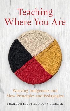 Teaching Where You Are - Leddy, Shannon; Miller, Lorrie