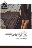 AMHARA SURVIVAL TO LIVE ETHIOPIAN HOLY LAND