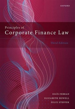 Principles of Corporate Finance Law - Ferran, Eilis (Professor of Company & Securities Law, Professor of C; Howell, Elizabeth (Assistant Professor, Assistant Professor, London ; Steffek, Felix (Professor of Law, Associate Professor in Law, Univer