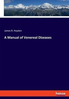 A Manual of Venereal Diseases - Hayden, James R.